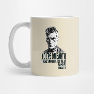 You're on Earth. There's no cure for that Mug